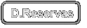 D.Reservas