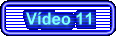 Vdeo 11